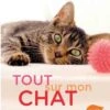 Livre - Tout Sur Mon Chat - Destockage 2 Livre - Tout Sur Mon Chat - Destockage -Animaux Fournitures Magasin livre tout sur mon chat